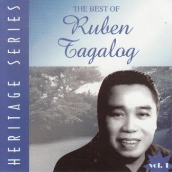 Ruben Tagalog / The Best of Ruben Tagalog Heritage Series vol.1