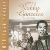 Bobby Gonzales / The Best of Bobby Gonzales Heritage Series