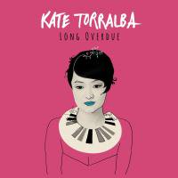 KATE TORRALBA / LONG OVERDUE