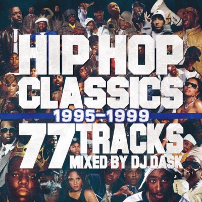 HIP HOPクラシック77曲MIX!! '95～'99年】 DJ DASK / HIP HOP CLASSICS 77 TRACKS  1995-1999 [DKCD-289] - DJ DASK Official shop