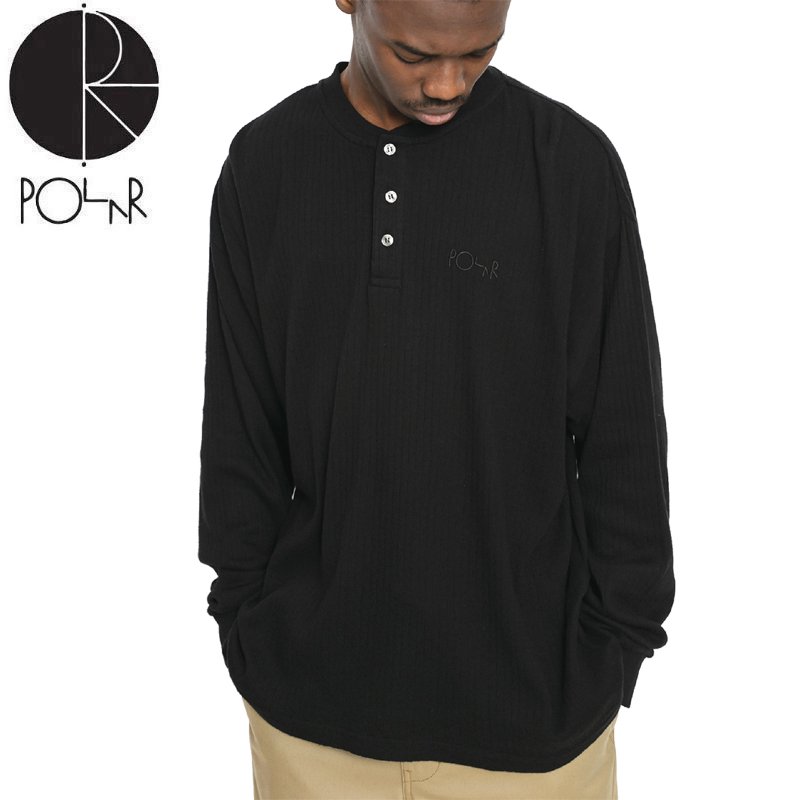 POLAR ポーラー スケボー ヘンリーネック シャツ RIB HENLEY LONG